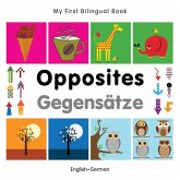 My First Bilingual Book - Opposites (English- german) My First Bilingual Book - Opposites (English- german)
