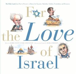 For the Love of Israel: The Holy Land: From Past to Present. an A-Z Primer for Hachamin, Talmidim, Vatikim, Noodnikim, and Dreamers - Lowenstein, Rabbi Steven Stark