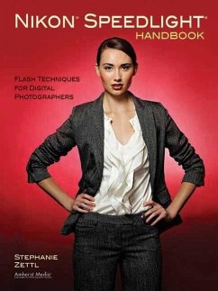 Nikon Speedlight Handbook: Flash Techniques for Digital Photographers - Zettl, Stephanie