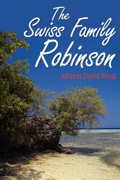 The Swiss Family Robinson - Wyss, Johann David