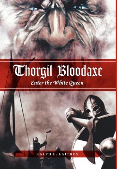 Thorgil Bloodaxe, Enter the White Queen - Laitres, Ralph E.