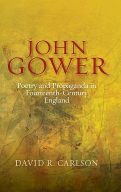 John Gower, Poetry and Propaganda in Fourteenth-Century England - Carlson, David R.