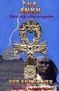 The Ankh: African Origin of Electromagnetism - Amen, Nur A.