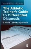 The Athletic Trainer's Guide to Differential Diagnosis