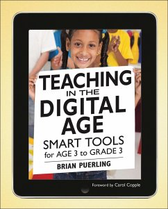 Teaching in the Digital Age: Smart Tools for Age 3 to Grade 3 - Puerling, Brian