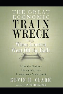 The Great Economic Train Wreck - Clark, Kevin H