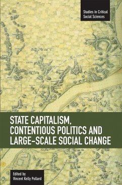 State Capitalism, Contentious Politics and Large-Scale Social Change - Pollard, Vincent Kelly