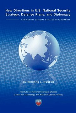 New Directions in U.S. National Security Strategy, Defense Plans, and Diplomacy - Kugler, Richard; Institute National Strategic Studies; National Defense University Press