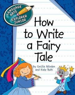 How to Write a Fairy Tale - Minden, Cecilia; Roth, Kate