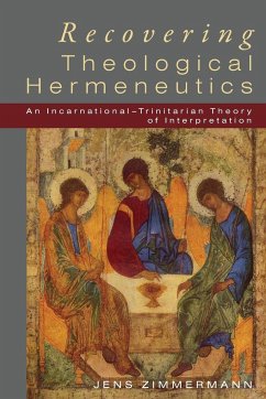 Recovering Theological Hermeneutics - Zimmermann, Jens