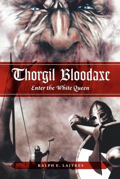 Thorgil Bloodaxe, Enter the White Queen - Laitres, Ralph E.