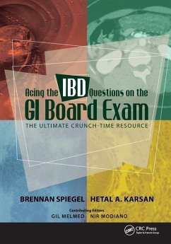 Acing the IBD Questions on the GI Board Exam - Spiegel, Brennan; Karsan, Hetal