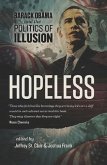 Hopeless: Barack Obama and the Politics of Illusion
