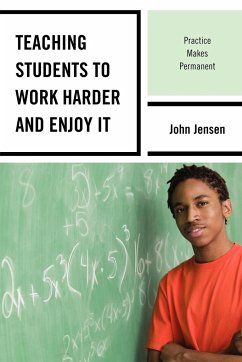 Teaching Students to Work Harder and Enjoy It - Jensen, John