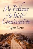 MY PATHWAY TO SPIRIT COMMUNICATION