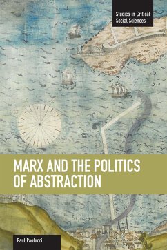 Marx and the Politics of Abstraction - Paolucci, Paul
