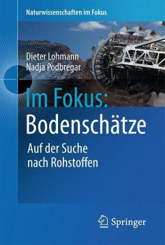 Im Fokus: Bodenschätze - Lohmann, Dieter;Podbregar, Nadja