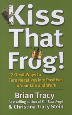 Kiss That Frog! - Tracy, Brian; Stein, Christina Tracy