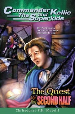 (Commander Kellie and the Superkids' Adventure #2) the Quest for the Second Half - Maselli, Christopher Pn