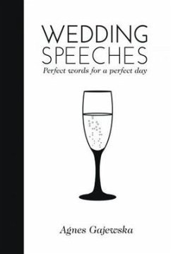 Wedding Speeches: Perfect Words for a Perfect Day - Gajewska, Agnus