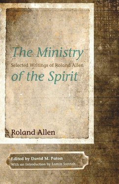 The Ministry of the Spirit - Allen, Roland; Sanneh, Lamin