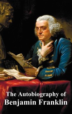 The Autobiography of Benjamin Franklin - Franklin, Benjamin