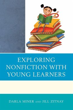 Exploring Nonfiction with Young Learners - Miner, Darla; Zitnay, Jill