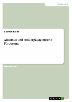 Autismus und sonderpädagogische Förderung - Raide, Cakmak