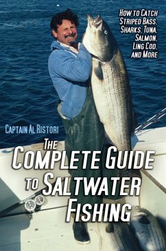 The Complete Guide to Saltwater Fishing - Ristori, Al