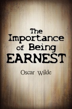 The Importance Of Being Earnest - Wilde, Oscar