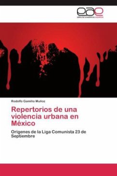 Repertorios de una violencia urbana en México - Gamiño Muñoz, Rodolfo