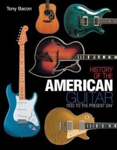 History of the American Guitar - Bacon, Tony