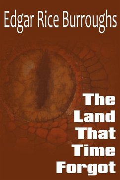 The Land that Time Forgot - Burroughs, Edgar Rice