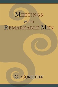 Meetings with Remarkable Men - Gurdjieff, G. I.