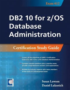 DB2 10 for z/OS Database Administration: Certification Study Guide - Lawson, Susan; Luksetich, Daniel