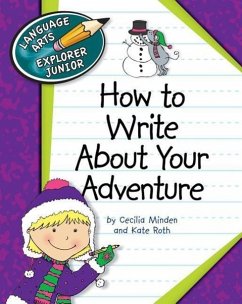 How to Write about Your Adventure - Minden, Cecilia; Roth, Kate