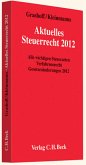 Aktuelles Steuerrecht 2012: Alle wichtigen Steuerarten, Verfahrensrecht, Aktuelle Gesetzesänderungen 2012, Rechtsstand: 1. März 2012