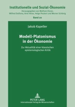 Modell-Platonismus in der Ökonomie - Kapeller, Jakob