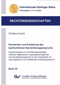 Rechtsnatur und Entstehung des kaufrechtlichen Nacherfüllungsanspruchs - Cnyrim, Christina