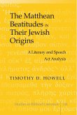 The Matthean Beatitudes in Their Jewish Origins