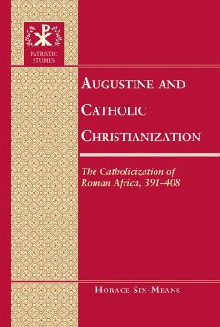 Augustine and Catholic Christianization - Six-Means, Horace E.