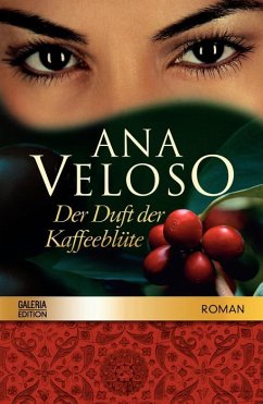 Der Duft der Kaffeeblüte : Roman. - Ana Veloso