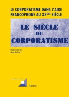 Le corporatisme dans l'aire francophone au XX ème siècle