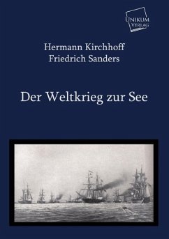 Der Weltkrieg zur See - Kirchhoff, Hermann;Sanders, Friedrich