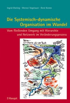 Die Systemisch-dynamische Organisation im Wandel - Ebeling, Ingrid;Vogelauer, Werner;Kemm, René