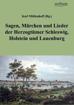 Sagen, Märchen und Lieder der Herzogtümer Schleswig, Holstein und Lauenburg - Müllenhoff, Karl (Hg.