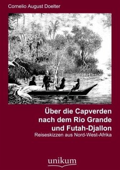 Über die Capverden nach dem Rio Grande und Futah-Djallon - Doelter y Cisterich, Cornelio A.