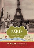 Forever Paris: 25 Walks in the Footsteps of Chanel, Hemingway, Picasso, and More