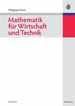 Mathematik für Wirtschaft und Technik - Gohout, Wolfgang