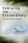Embracing the Extraordinary: A Story of God's Eternal Faithfulness